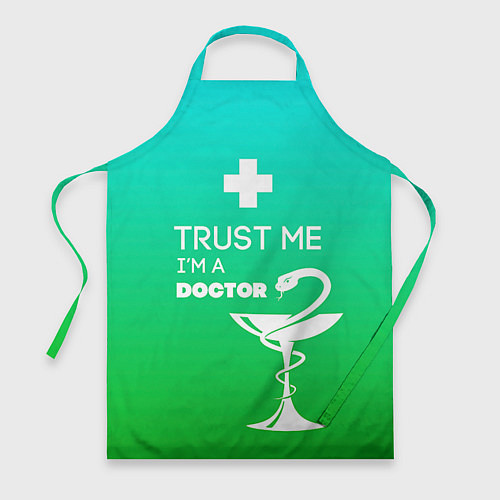 Фартук Trust me, i'm a doctor / 3D-принт – фото 1