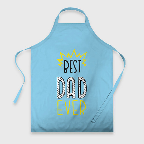 Фартук Best Dad Ever / 3D-принт – фото 1