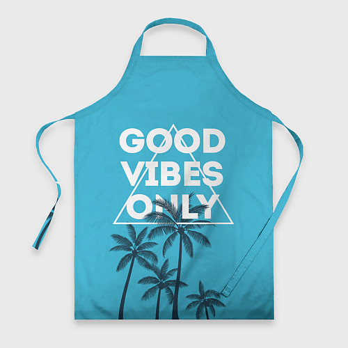 Фартук Good vibes only / 3D-принт – фото 1