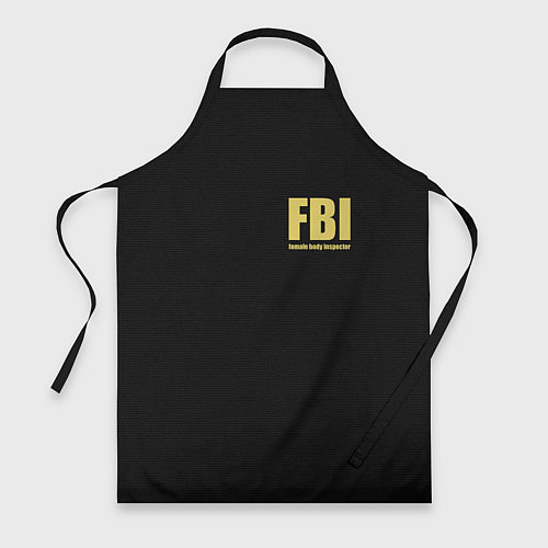 Фартук FBI Female Body Inspector / 3D-принт – фото 1