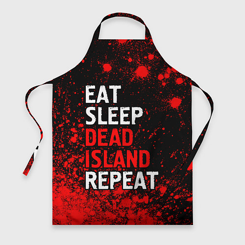 Фартук Eat Sleep Dead Island Repeat Краска / 3D-принт – фото 1