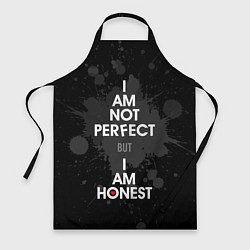 Фартук кулинарный I am not perfect, but I am honest, цвет: 3D-принт