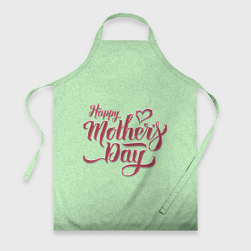 Фартук Happy Mothers Day - надпись / 3D-принт – фото 1