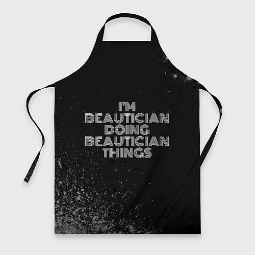 Фартук Im beautician doing beautician things: на темном / 3D-принт – фото 1