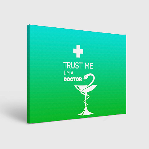 Картина прямоугольная Trust me, i'm a doctor / 3D-принт – фото 1