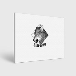 Холст прямоугольный Stay Wild, цвет: 3D-принт