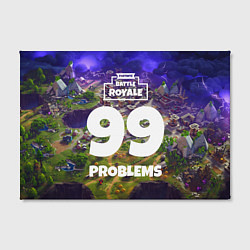 Холст прямоугольный Fortnite: 99 Problems, цвет: 3D-принт — фото 2