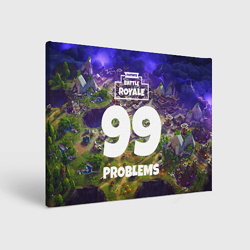 Картина прямоугольная Fortnite: 99 Problems / 3D-принт – фото 1