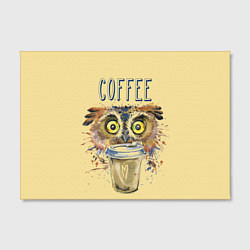 Холст прямоугольный Owls like coffee, цвет: 3D-принт — фото 2