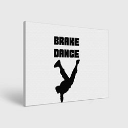 Холст прямоугольный Brake Dance, цвет: 3D-принт