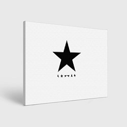 Холст прямоугольный Blackstar - David Bowie, цвет: 3D-принт