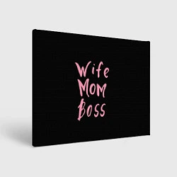 Холст прямоугольный Wife Mom Boss, цвет: 3D-принт