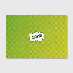 Холст прямоугольный Oops на градиенте зеленом, цвет: 3D-принт — фото 2