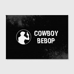 Холст прямоугольный Cowboy Bebop glitch на темном фоне: надпись и симв, цвет: 3D-принт — фото 2