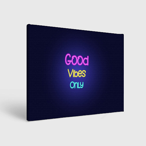 Картина прямоугольная Только хорошие вибрации неон - good vibes only / 3D-принт – фото 1