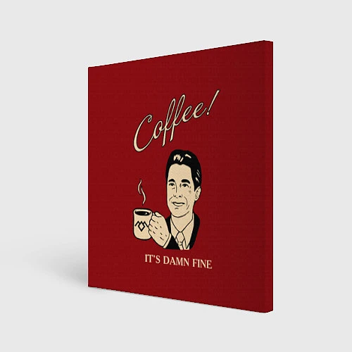 Картина квадратная Coffee: it's damn fine / 3D-принт – фото 1