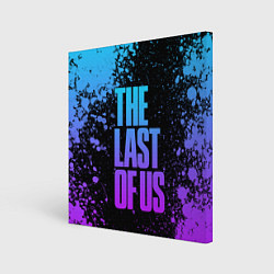 Холст квадратный THE LAST OF US, цвет: 3D-принт