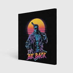 Картина квадратная I WILL BE BACK TERMINATOR