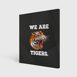 Холст квадратный Тигр We are tigers, цвет: 3D-принт