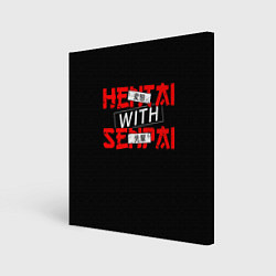 Холст квадратный HENTAI WITH SENPAI, цвет: 3D-принт