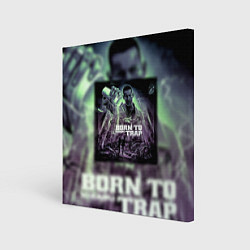 Холст квадратный Born To Trap Kizaru Альбом Кизару, цвет: 3D-принт