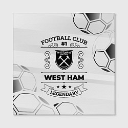 Холст квадратный West Ham Football Club Number 1 Legendary, цвет: 3D-принт — фото 2