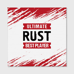 Холст квадратный Rust: красные таблички Best Player и Ultimate, цвет: 3D-принт — фото 2