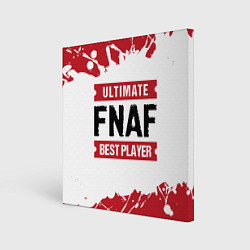 Холст квадратный FNAF: Best Player Ultimate, цвет: 3D-принт