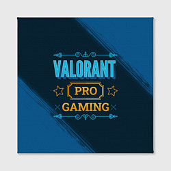 Холст квадратный Игра Valorant: pro gaming, цвет: 3D-принт — фото 2