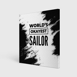 Холст квадратный Worlds okayest sailor - white, цвет: 3D-принт