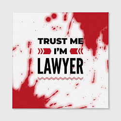 Холст квадратный Trust me Im lawyer white, цвет: 3D-принт — фото 2