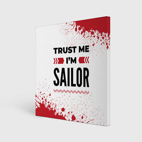 Картина квадратная Trust me Im sailor white / 3D-принт – фото 1