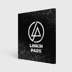 Холст квадратный Linkin Park с потертостями на темном фоне, цвет: 3D-принт