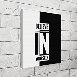 Холст квадратный Верь в себя надпись черно белая, цвет: 3D-принт — фото 2