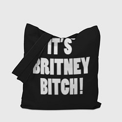 Сумка-шопер It's Britney Bitch, цвет: 3D-принт