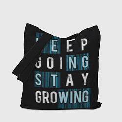 Сумка-шопер Keep going stay growing, цвет: 3D-принт