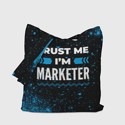 Сумка-шопер Trust me Im marketer dark, цвет: 3D-принт