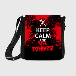 Сумка на плечо Keep Calm & Kill Zombies, цвет: 3D-принт