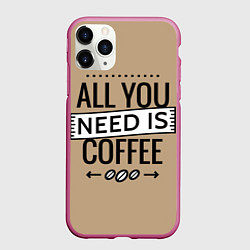 Чехол iPhone 11 Pro матовый All you need is coffee, цвет: 3D-малиновый