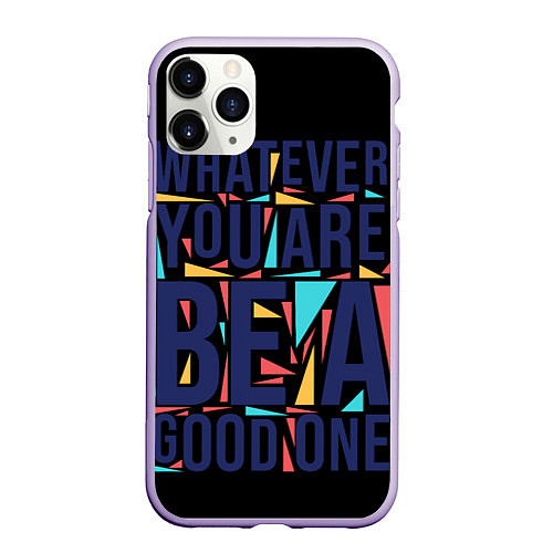 Чехол iPhone 11 Pro матовый Whatever You Are Be A Good One / 3D-Светло-сиреневый – фото 1