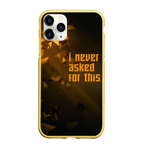 Чехол iPhone 11 Pro матовый I never asked for this / 3D-Желтый – фото 1