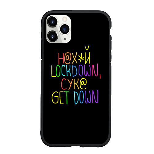 Чехол iPhone 11 Pro матовый Н Х*Й LOCKDOWN, СУК GET DOWN / 3D-Черный – фото 1