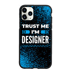 Чехол iPhone 11 Pro матовый Trust me Im designer dark, цвет: 3D-черный