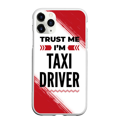 Чехол iPhone 11 Pro матовый Trust me Im taxi driver white / 3D-Белый – фото 1