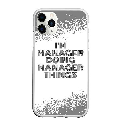 Чехол iPhone 11 Pro матовый Im doing manager things: на светлом / 3D-Белый – фото 1