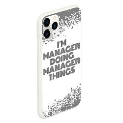 Чехол iPhone 11 Pro матовый Im doing manager things: на светлом, цвет: 3D-белый — фото 2