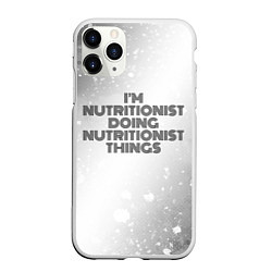 Чехол iPhone 11 Pro матовый Im doing nutritionist things: на светлом