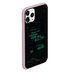 Чехол iPhone 11 Pro матовый Your komfort zone will kill you, цвет: 3D-розовый — фото 2