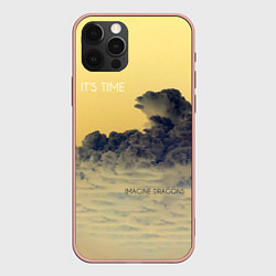 Чехол для iPhone 12 Pro Max Its Time - Imagine Dragons, цвет: 3D-светло-розовый