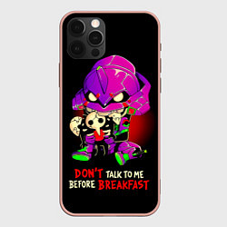 Чехол для iPhone 12 Pro Max DONT TALK TO ME BEFORE BREAKFAST - Evangelion, цвет: 3D-светло-розовый